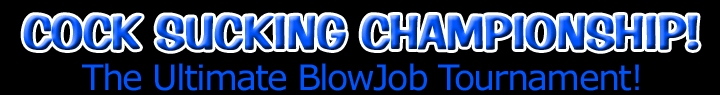 The Ultimate Blowjob Tournament On The Net!! 20 HARDCORE PAYSITES FOR 1 LOW PRICE!!!