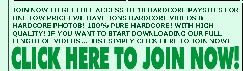 JOIN NOW! 18 HARDCORE PAYSITES FOR 1 LOW PRICE!