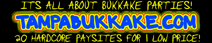 100% GIGS OF HIGH QUALITY BUKKAKE VIDEOS TO DOWNLOAD!
